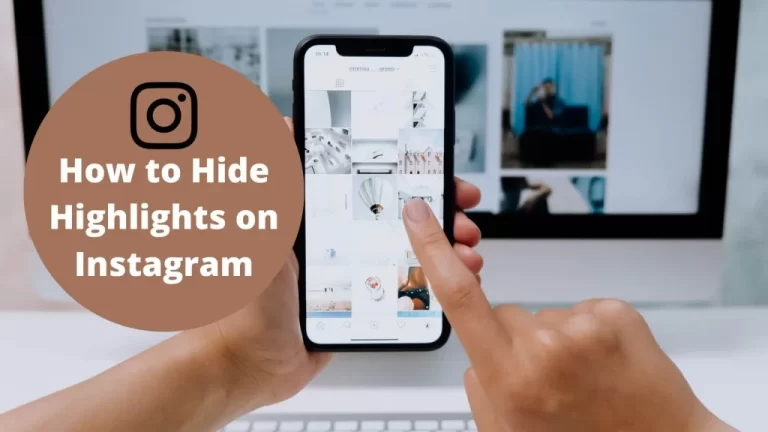Read more about the article How To Hide Highlights on Instagram? Simple Ways