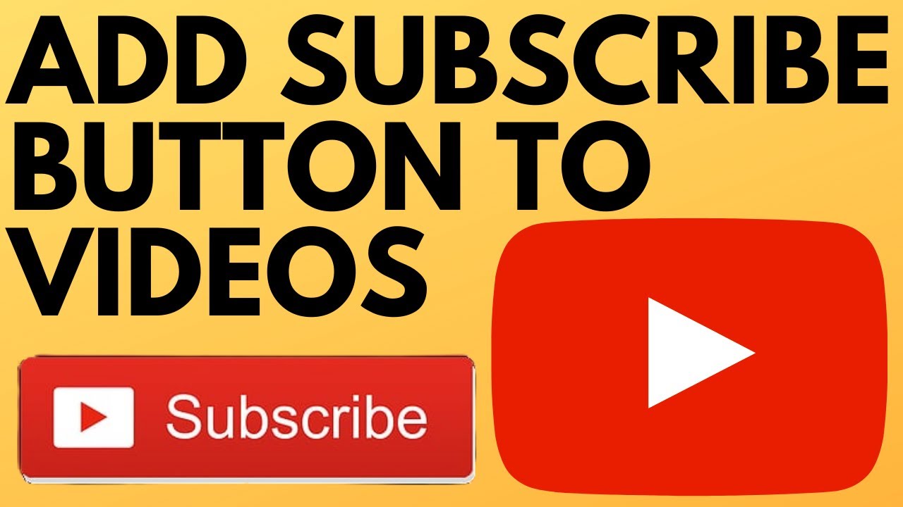How to Add Subscribe Button on Youtube Video